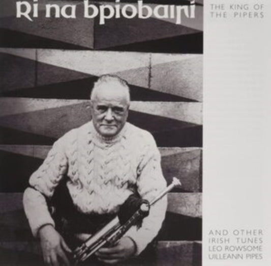 Leo Rowsome - Ri Na Bpiobairi (The King Of The Pipers) (CD)