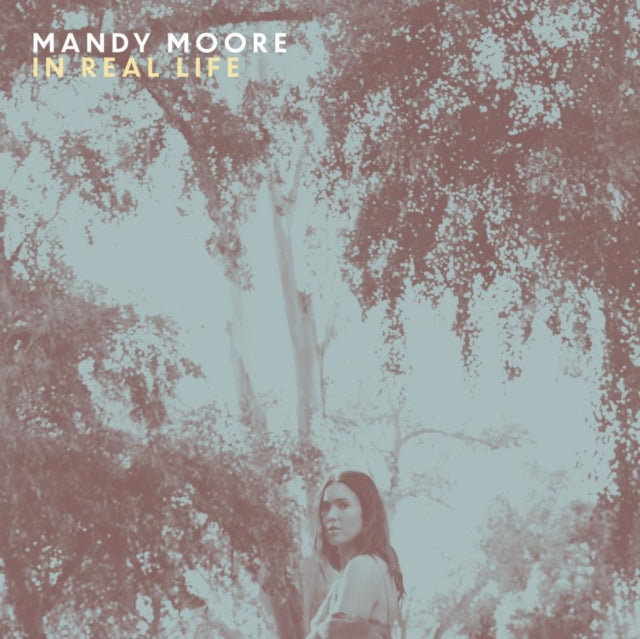 Mandy Moore - In Real Life (Vinyl)