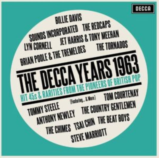 Various Artists - The Decca Years 1963: Hit Singles & Rarities From The Pioneers Of British Pop (Vinyl)