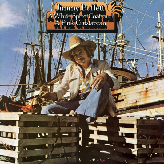 Jimmy Buffett - White Sport Coat & A Pink Crustacean (Vinyl)