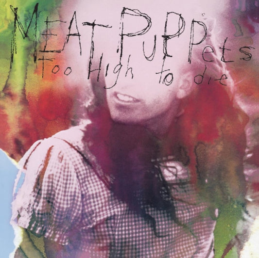 Meat Puppets - Too High To Die (Vinyl)