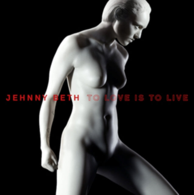 Jehnny Beth - To Love Is To Live (Vinyl)