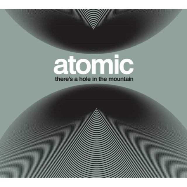 Atomic - There's A Hole In The Mountain (CD)