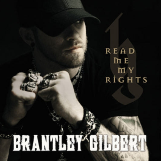 Brantley Gilbert - Read Me My Rights (CD)