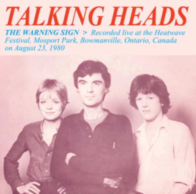Talking Heads - Warning Sign: Recorded Live At The Heatwave Festival. Mosport Park. Bowmanville. Ontario. Canada. On August 23. 1980 (Vinyl)