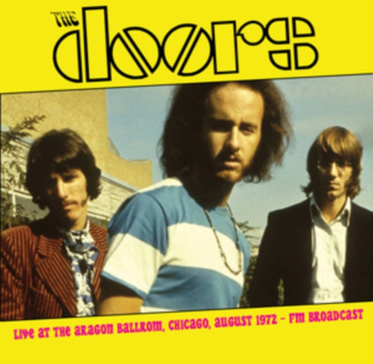 Doors - Live At The Aragon Ballrom. Chicago. August 1972 - Fm Broadcast (Vinyl)