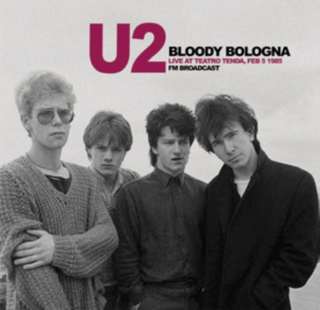 U2 - Bloody Bologna: Live At Teatro Tenda. Feb 5 1985 - FM Broadcast (Vinyl)