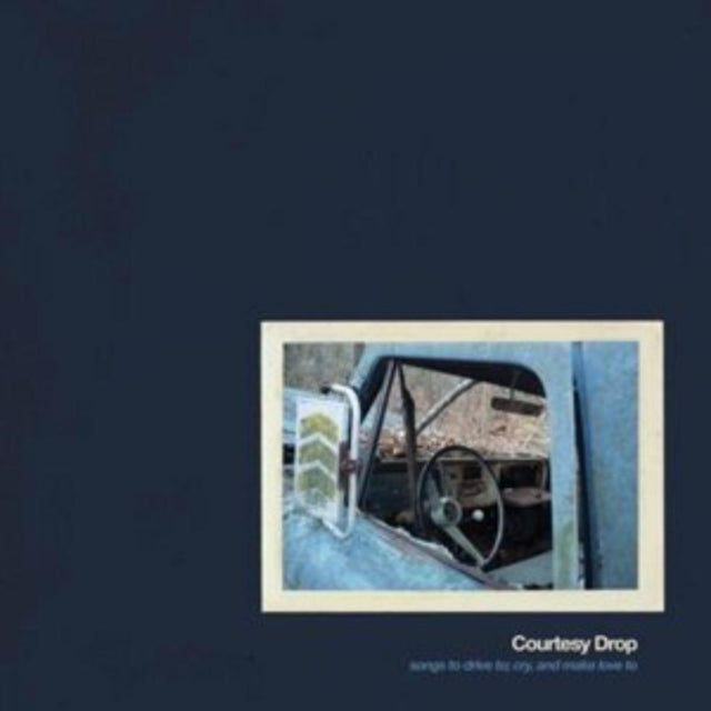 Courtesy Drop - Songs To Drive To. Cry / And Make Love To (Vinyl)
