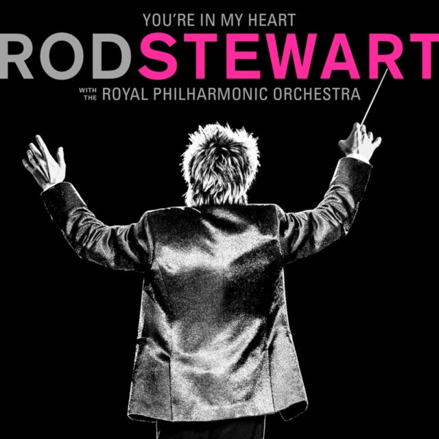 Rod Stewart - Youre In My Heart: Rod Stewart With The Royal Philharmonic Orchestra (CD)