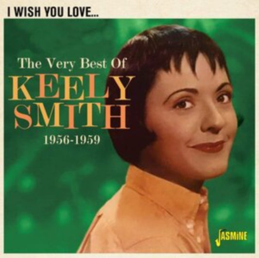 Keely Smith I Wish You Love The Very Best Of Keely Smith. 1956 59 (CD) (https://lasgo.dmmserver.com/media/640/06049881/0604988111927.jpg)