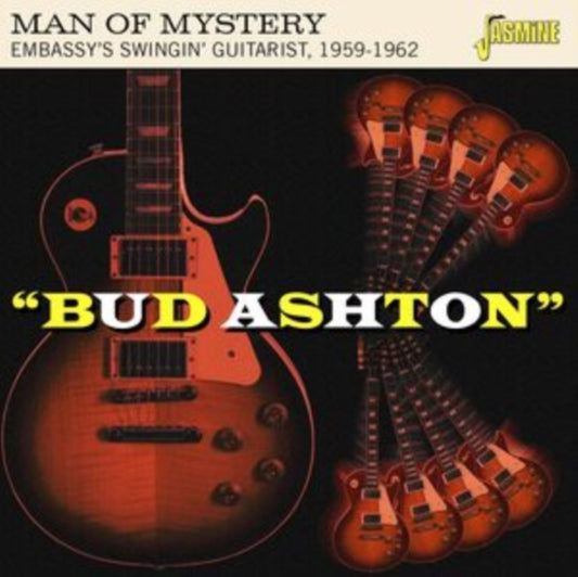 Bud Ashton - Man Of Mystery - Embassys Swingin Guitarist. 1959-1962 (CD)