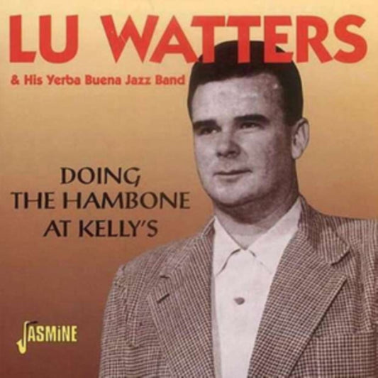 Lu Watters & The Yerba Buena Jazz Band - Doing The Hambone At Kelly's (CD)