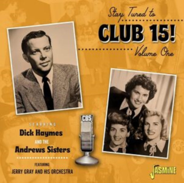 Dick Haymes & Andrews Sisters - Stay Tuned To Club 15! Volume 1 (CD)