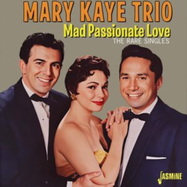 Mary Kaye Trio - Mad Passionate Love - The Rare Singles (CD)