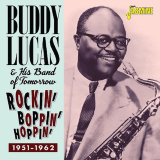 Buddy Lucas & His Band Of Tomorrow - Rockin'. Boppin & Hoppin 1951-62 (CD)