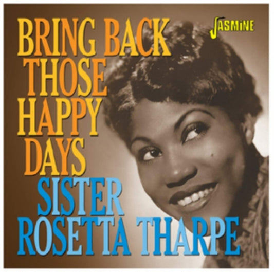 Sister Rosetta Tharpe - Bring Back Those Happy Days (Greatest Hits & Selected Recordings 1938-57 (CD)