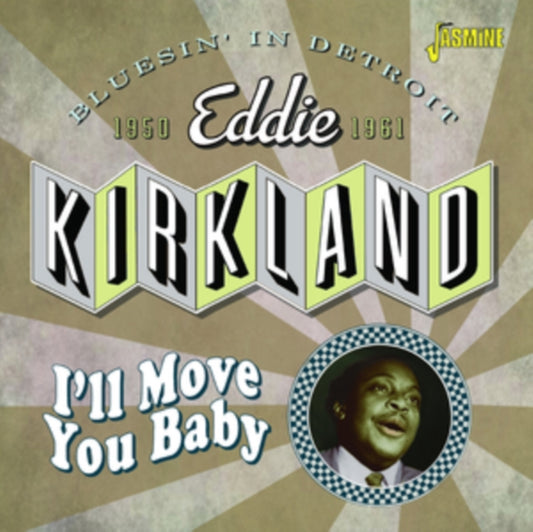 Eddie Kirkland - Ill Move You Baby Bluesin In Detroit 1950-1961 (CD)