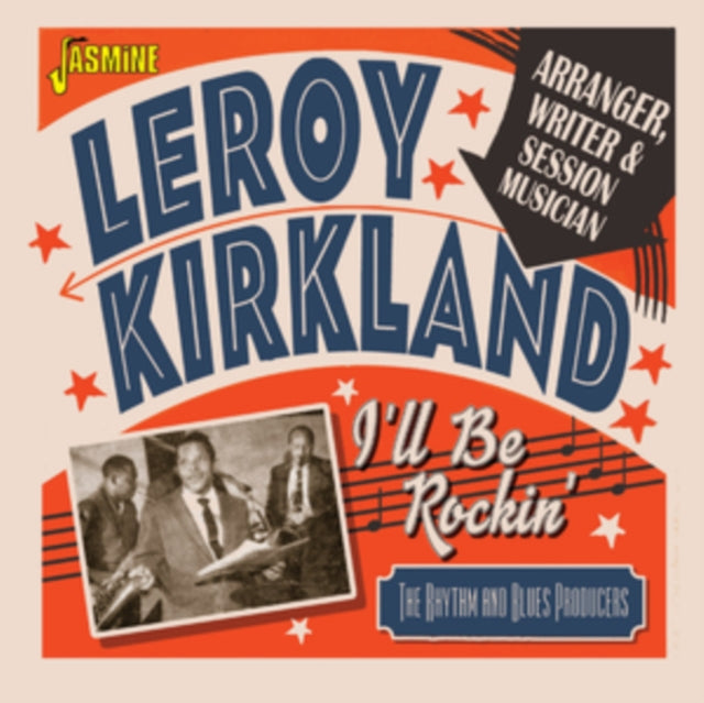 Leroy Kirkland - Ill Be Rockin - Arranger. Writer And Session Musician - R&B Producers (CD)