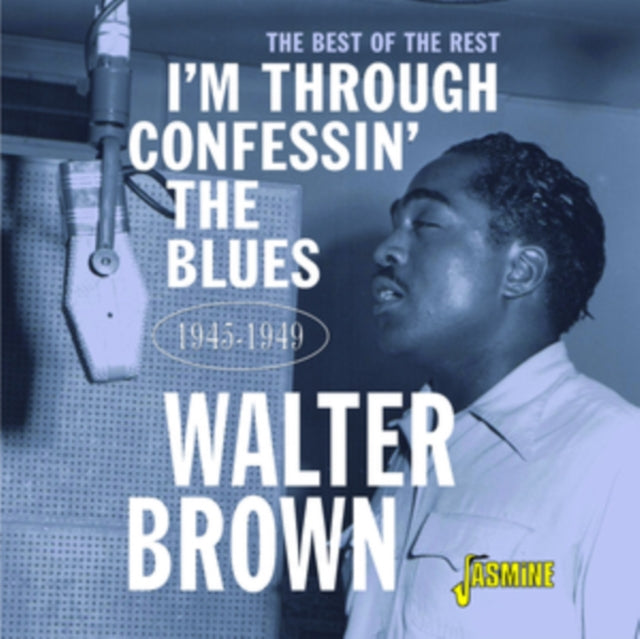 Walter Brown - Im Confessin The Blues The Best Of The Rest 1945-1949 (CD)