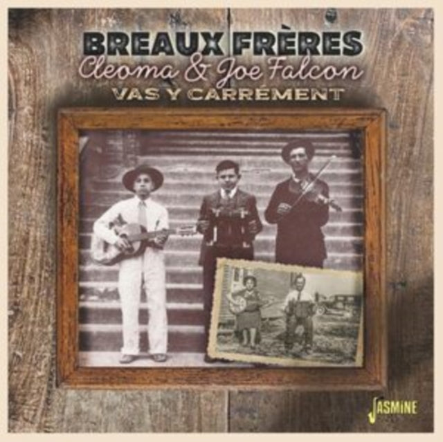 Breaux Freres / Cleoma & Joe Falcon - Vas Y Carrement (CD)