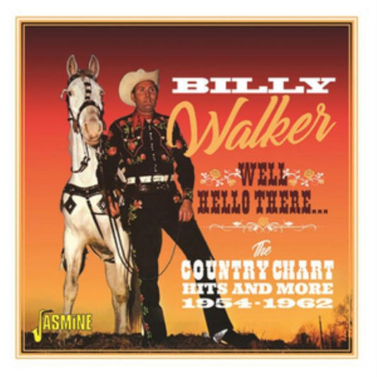 Billy Walker - Well. Hello There ... The Country Chart Hits & More 1954 - 62 (CD)