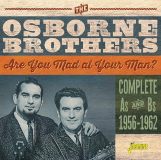 Osborne Brothers - Are You Mad At Your Man? (Complete As & Bs 1956-62) (CD)