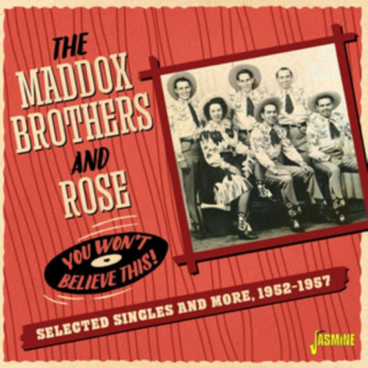 Maddox Brothers & Rose - You Wont Believe This! (Selected Singles & More 1952-57) (CD)