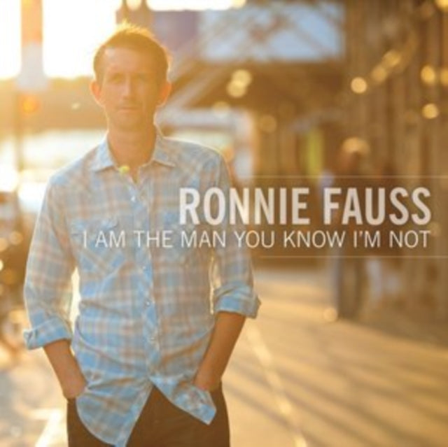 Ronnie Fauss - I Am The Man You Know Im Not (Vinyl)