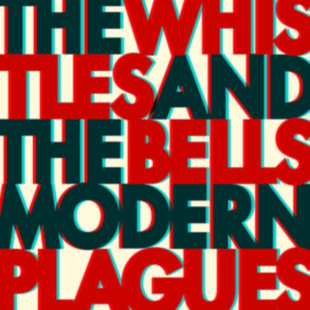 Whistles & The Bells - Modern Plagues (Vinyl)