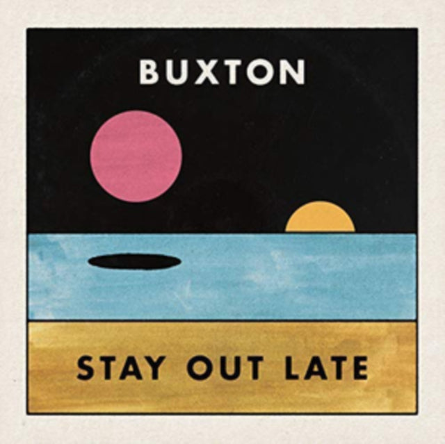 Buxton - Stay Out Late (Vinyl)