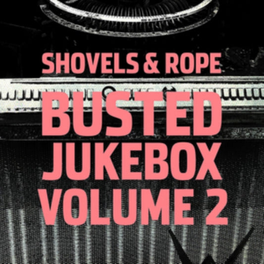 Shovels & Rope - Busted Jukebox Volume 2 (Vinyl)