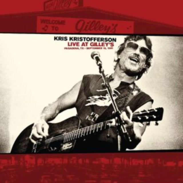 Kris Kristofferson - Live At Gilleys - Pasadena. Tx: September 15. 1981 (Vinyl)