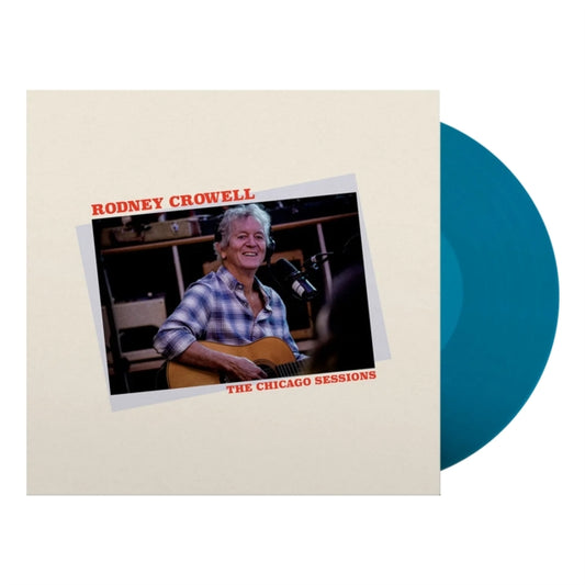 Rodney Crowell - The Chicago Sessions (Denim Blue Vinyl) (Indie Exclusive) (Vinyl)