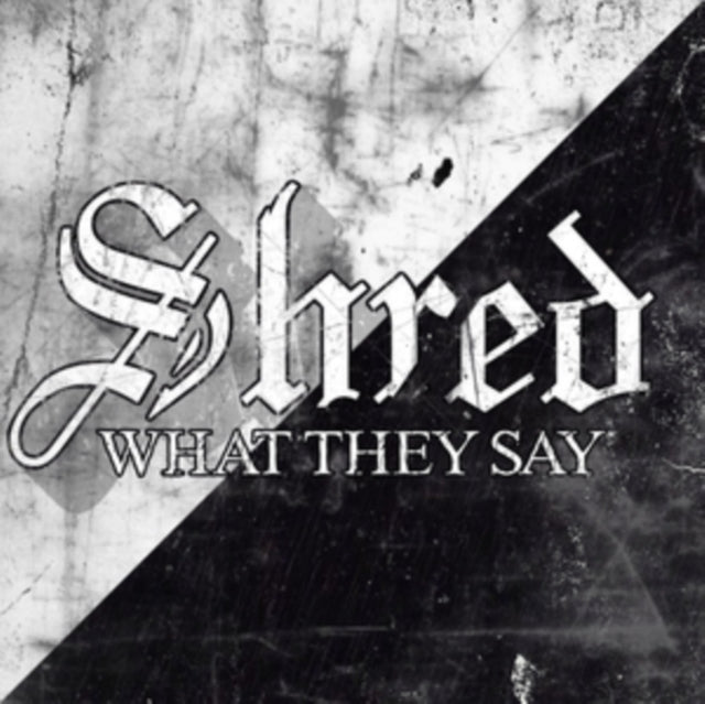 Shred - What They Say (CD)