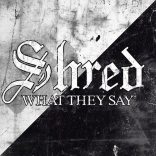 Shred - What They Say (CD)