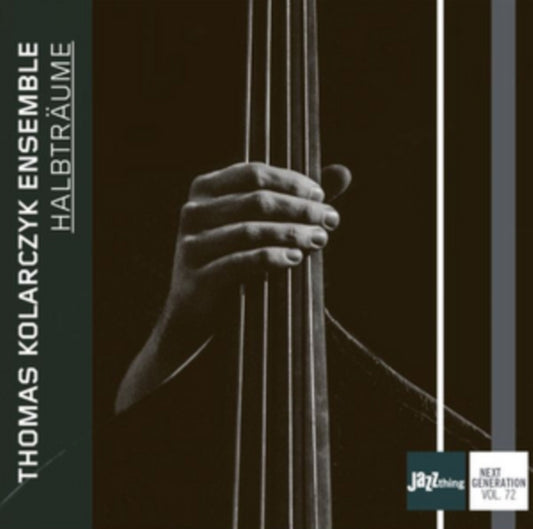 Thomas Kolarczyk Ensemble - Halbtraume - Jazz Thing Next Generation Vol. 72 (CD)