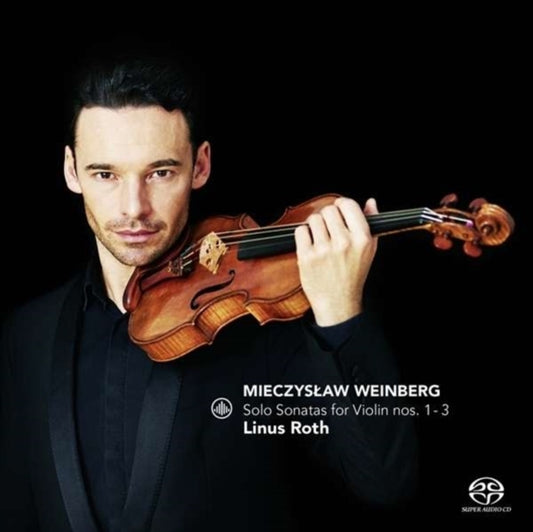 Linus Roth - Weinberg: Solo Sonatas For Violin Nos. 1 - 3 (SACD)