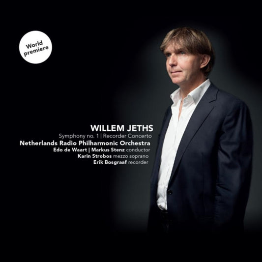 Netherlands Radio Philharmonic Orchestra / Edo De Waart & Markus Stenz - Willem Jeths: Symphony No. 1. Recorder Concerto (CD)