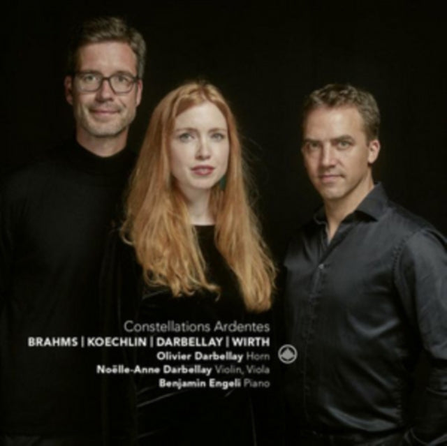 Olivier Darbellay / Noelle-Anne Darbellay & Benjamin Engeli - Constellations Ardentes: Brahms. Koechlin. Barbellay. Wirth (CD)