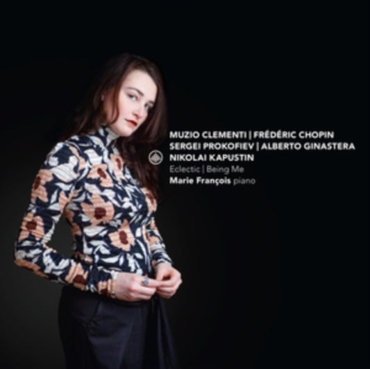 Marie Francois - Clementi. Chopin. Prokofiev. Ginastera. Kapustin: Eclectic - Being Me (CD)