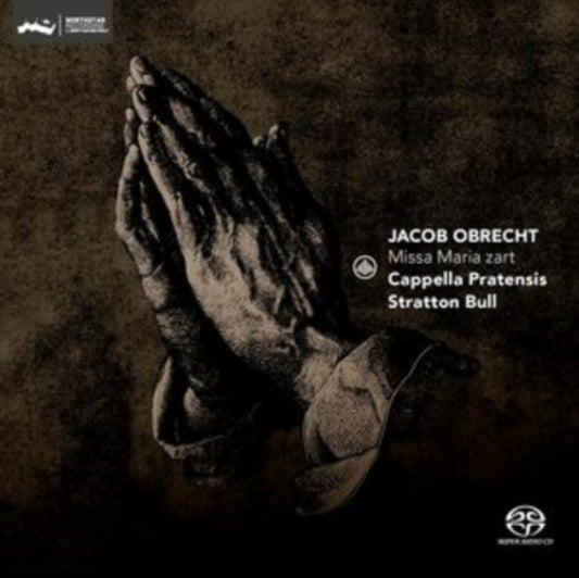 Cappella Pratensis / Stratton Bull - Jacob Obrecht: Missa Maria Zart (SACD)
