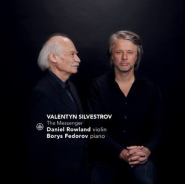 Daniel Rowland & Borys Fedorov - Valentin Silvestrov: The Messenger (CD)