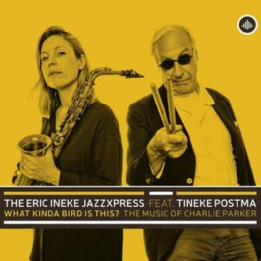 Eric Ineke Jazzxpress Feat. Tineke Postma - What Kinda Bird Is This? - The Music Of Charlie Parker (CD)