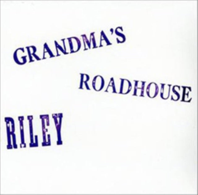 Riley - Grandmas Roadhouse (Vinyl)