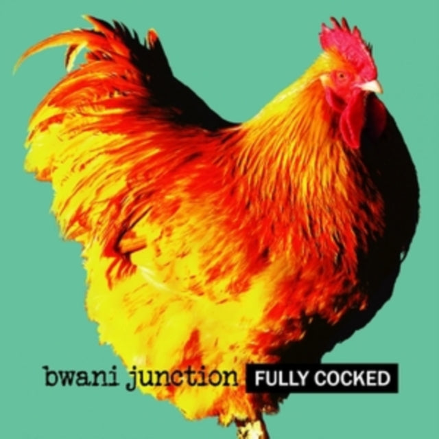 Bwani Junction - Fully Cocked (CD)