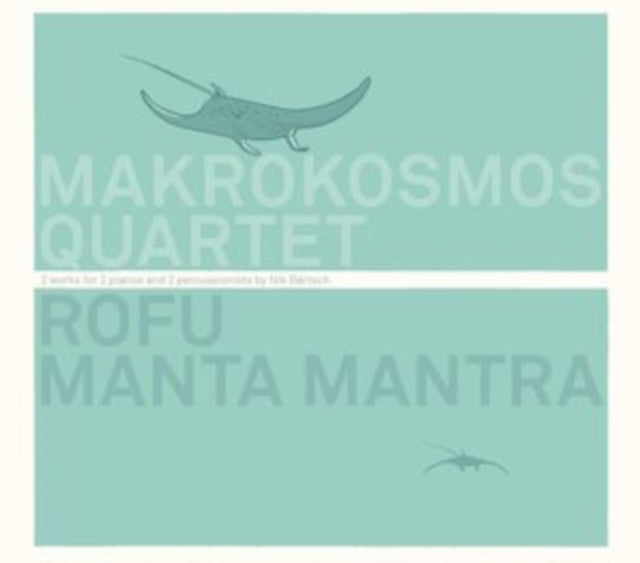 Marokosmos Quartet - Rofu. Manta Mantra - 2 Works For 2 Pianos And 2 Percussionists By Nik Bartsch (CD)