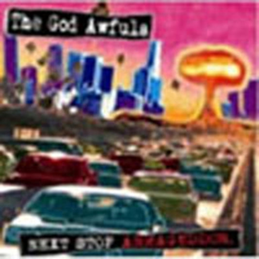 God Awfuls - Next Stop / Armageddon (CD)