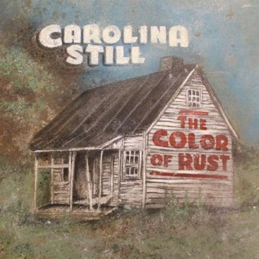 Carolina Still - The Color Of Rust (CD)