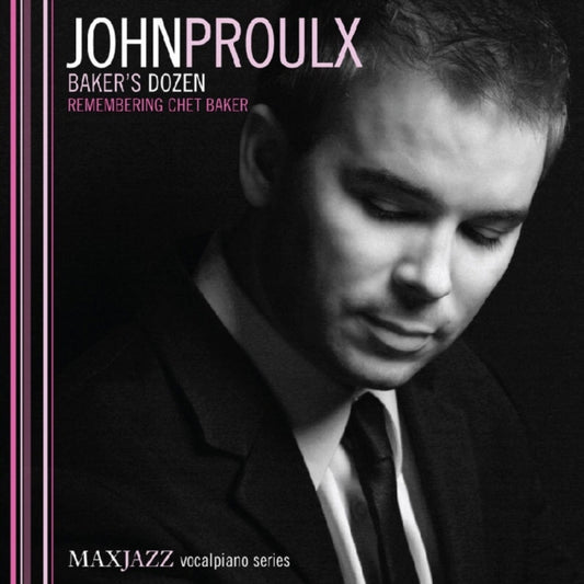 John Proulx - Bakers Dozen: Remembering Chet Baker (CD)