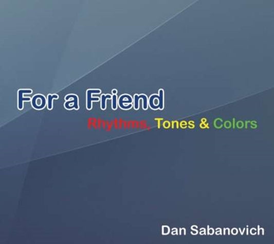 Dan Sabanovich - For A Friend (CD)